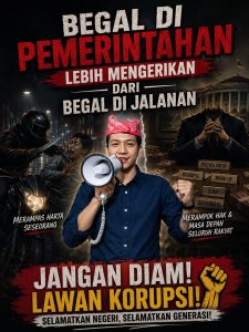 BEGAL DI PEMERINTAHAN LEBIH KEJAM DARI BEGAL DI JALANAN Penulis:dhika riandi