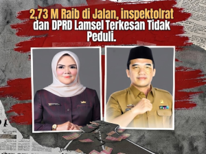 2,73 M Raib di Jalan, Inspektorat dan DPRD Lamsel Terkesan Tidak Peduli