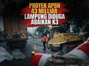 Proyek APBN 43 Milliar Lampung Diduga Abaikan K3