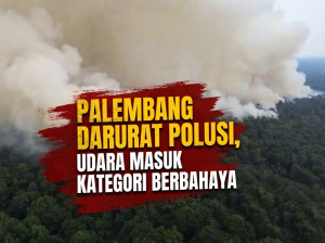 Palembang Darurat Polusi, Udara Masuk Kategori Berbahaya